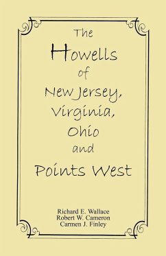 The Howells of New Jersey, Virginia, Ohio and Points West - Wallace, Richard E.; Cameron, Robert W.; Finley, Carmen J.