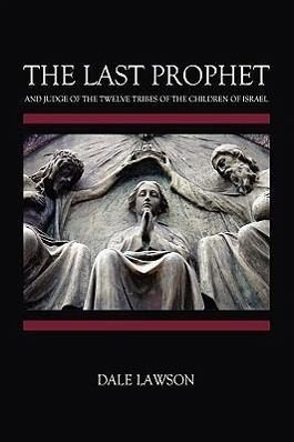 The Last Prophet and Judge of the Twelve Tribes of the Children of Israel The Last Prophet and Judge of the Twelve Tribes of the Children of Israel
