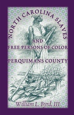 North Carolina Slaves and Free Persons of Color - Byrd, William L. III