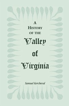 A History of the Valley of Virginia - Kercheval, Samuel