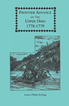 Frontier Advance on the Upper Ohio, 1778-1779 - Kellogg, Louise Phelps