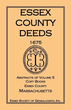 Essex County Deeds, 1678-1681, Abstracts of Volume 5, Copy Books, Essex County, Massachusetts - Essex Society of Genealogists, Inc