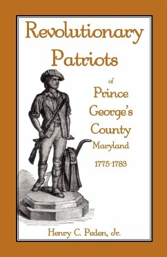 Revolutionary Patriots of Prince George's County, Maryland, 1775-1783 - Peden Jr, Henry C.