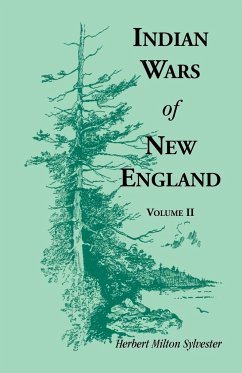 Indian Wars of New England, Volume 2 - Sylvester, Herbert Milton