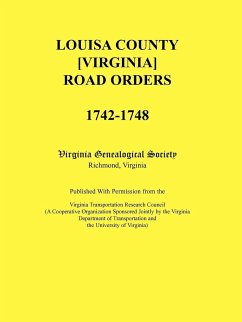 Louisa County [Virginia] Road Orders, 1742-1748 - Virginia Genealogical Society