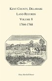 Kent County, Delaware Land Records, Volume 8