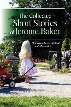 The Collected Short Stories of Jerome Baker - Baker, Jerome