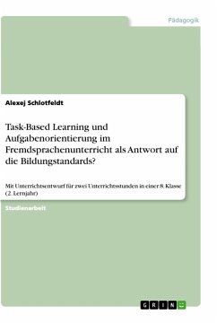 Task-Based Learning und Aufgabenorientierung im Fremdsprachenunterricht als Antwort auf die Bildungstandards? - Schlotfeldt, Alexej
