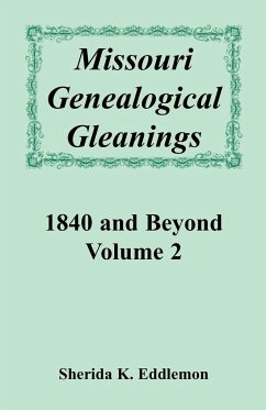 Missouri Genealogical Gleanings 1840 and Beyond, Volume 2 - Eddlemon, Sherida K.