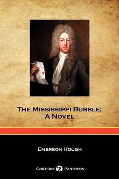 The Mississippi Bubble (Cortero Pantheon Edition) - Hough, Emerson