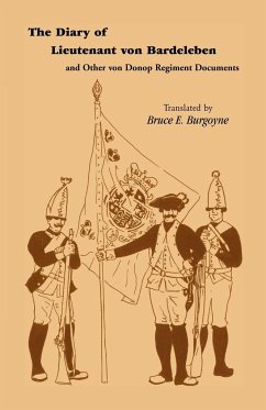 The Diary of Lieutenant Von Bardeleben and Other Von Donop Regiment - Bardeleben, Johann Heinrich von; Burgoyne, Bruce E.