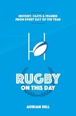 Rugby on This Day: History, Facts & Figures from Every Day of the Year