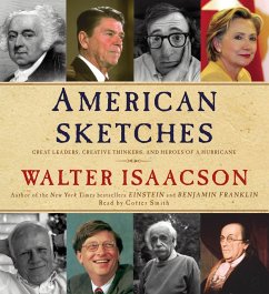 American Sketches: Great Leaders, Creative Thinkers, and Heroes of a Hurricane - Isaacson, Walter