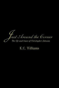 Just Around the Corner - Williams, K. C.