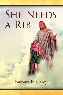 She Needs a Rib - Carey, Barbara K.