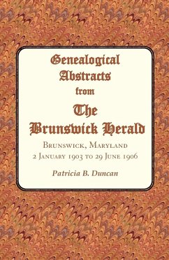 Genealogical Abstracts from the Brunswick Herald. Brunswick, Maryland, 2 January 1903 to 29 June 1906 - Duncan, Patricia B.