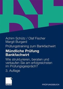 Mündliche Prüfung Bankfachwirt - Schütz, Achim;Fischer, Olaf;Burgard, Margit