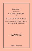 Documents Relating to the Colonial History of the State of New Jersey, Calendar of New Jersey Wills, Volume XIII, 1814-1817