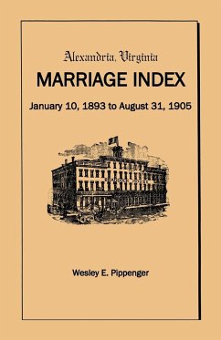 Alexandria Virginia Marriage Index, January 10, 1893 to August 31, 1905 - Pippenger, Wesley E.