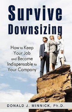 Survive Downsizing - Minnick Ph. D., Donald J.