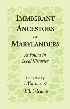 Immigrant Ancestors of Marylanders, as Found in Local Histories - Reamy, Martha; Reamy, William