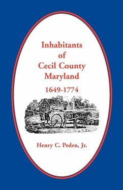 Inhabitants of Cecil County, Maryland 1649-1774 - Peden Jr, Henry C.