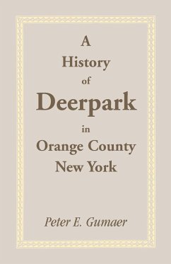 A History of Deerpark in Orange County, New York - Gumaer, Peter E.