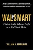 Wal-Smart: What It Really Takes to Profit in a Wal-Mart World