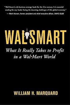 Wal-Smart: What It Really Takes to Profit in a Wal-Mart World - Marquard, William