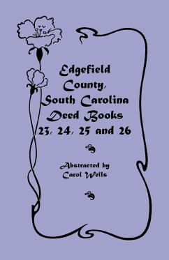 Edgefield County, South Carolina Deed Books 23, 24, 25 and 26 - Wells, Carol