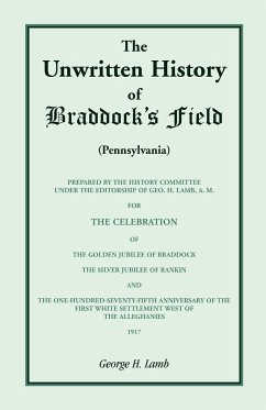 The Unwritten History of Braddock's Field (Pennsylvania) - Lamb, George H.