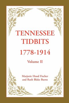 Tennessee Tidbits, 1778-1914, Volume II - Fischer, Marjorie Hood; Burns, Ruth Blake