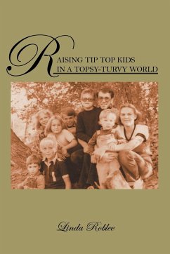 Raising Tip Top Kids in a Topsy-Turvy World - Roblee, Linda