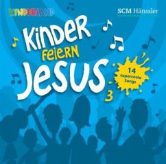 Kinder feiern Jesus. Tl.3, 1 Audio-CD