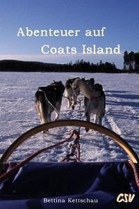 Abenteuer auf Coats Island - Kettschau, Bettina