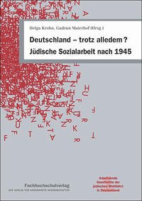 Deutschland – trotz alledem? Jüdische Sozialarbeit nach 1945 - Krohn, Helga und Gudrun Maierhof