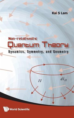 NON-RELATIVISTIC QUANTUM THEORY - Kai S Lam