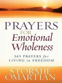 Prayers for Emotional Wholeness: 365 Prayers for Living in Freedom