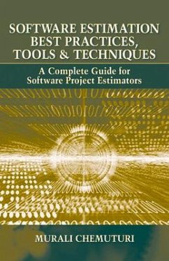 Software Estimation Best Practices, Tools, & Techniques: A Complete Guide for Software Project Estimators - Chemuturi, Murali