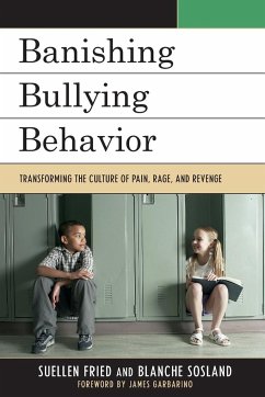 Banishing Bullying Behavior - Fried, Suellen; Sosland, Blanche E.