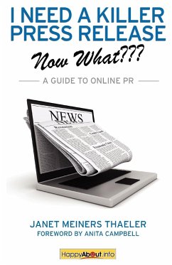 I Need a Killer Press Release--Now What??? - Thaeler, Janet Meiners