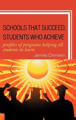 Schools That Succeed, Students Who Achieve - Deneen, James