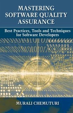 Mastering Software Quality Assurance: Best Practices, Tools and Techniques for Software Developers - Chemuturi, Murali