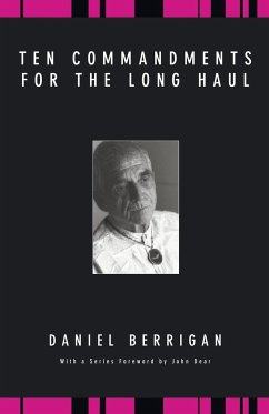 Ten Commandments for the Long Haul - Berrigan, Daniel