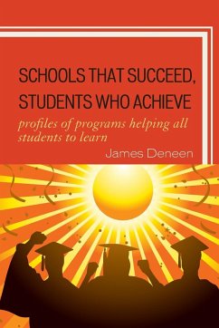 Schools That Succeed, Students Who Achieve - Deneen, James