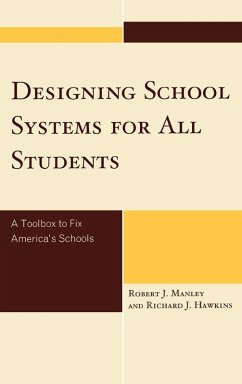 Designing School Systems for All Students - Manley, Robert J.; Hawkins, Richard J.