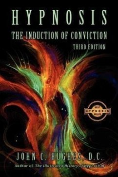 Hypnosis The Induction of Conviction - Hughes, John C.