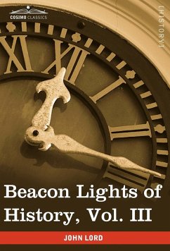 Beacon Lights of History, Vol. III - Lord, John