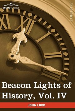 Beacon Lights of History, Vol. IV - Lord, John