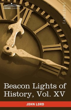 Beacon Lights of History, Vol. XV - Lord, John